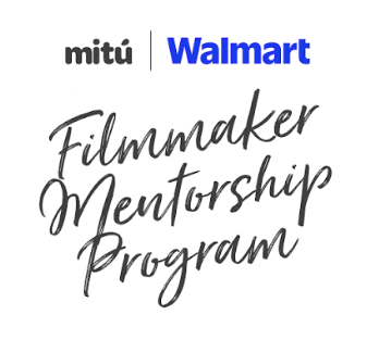 mitú × Walmart Filmmaker Mentorship Program